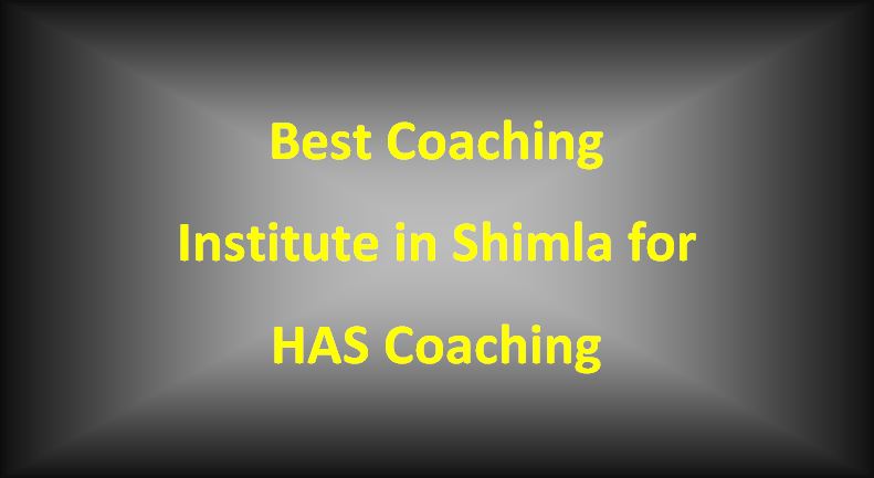 best coaching institute in shimla for HAS coaching