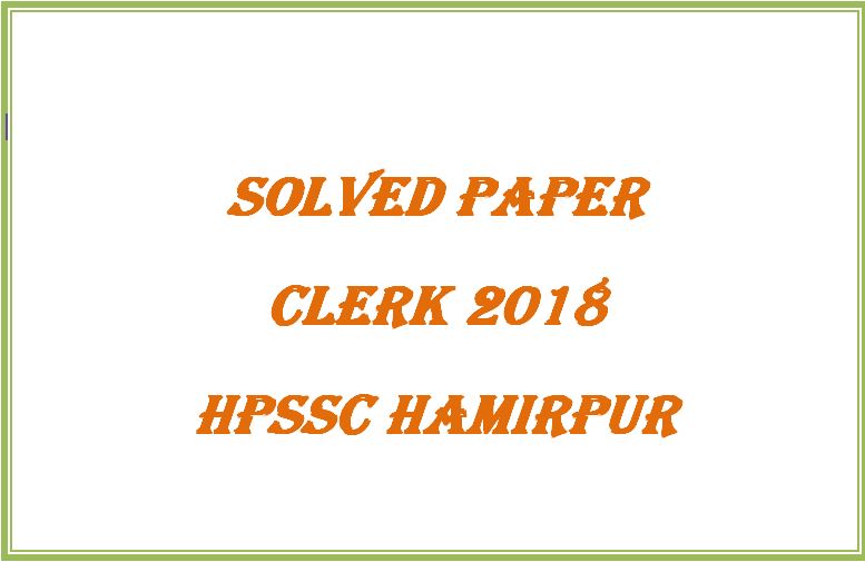 Solved Paper Clerk 2018 hpssc hpsssb hamirpur