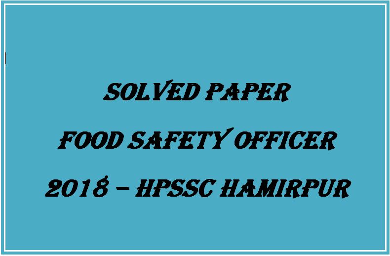 solved-paper-food-safety-officer-2018-hpssc-hamirpur-himachal-pradesh-general-studies