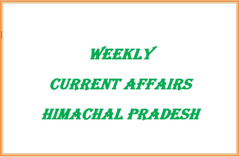 Weekly Current Affairs Himachal Pradesh