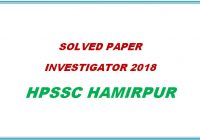 Solved Paper Investigator 2018 HPSSC Hamirpur