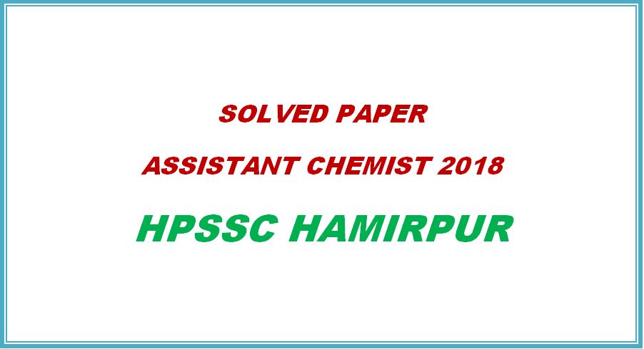 Solved Paper Assistant Chemist 2018