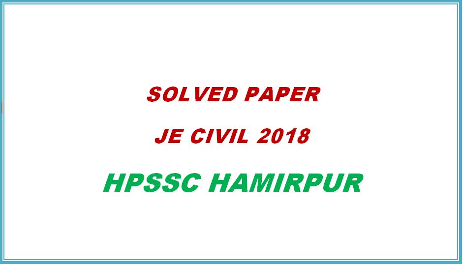 solved paper junior engineer civil je 2018 himachal pradesh general studies hpssc hamirpur