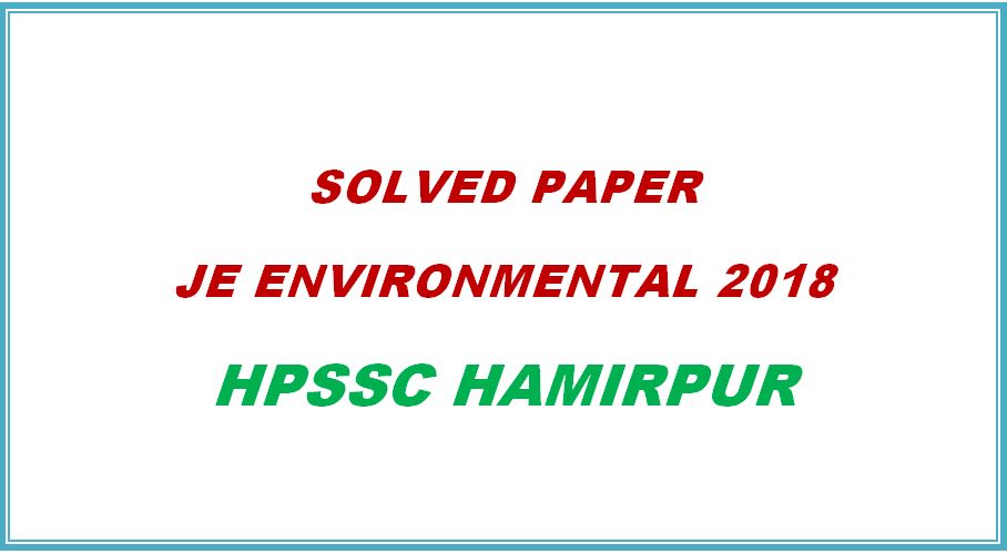 Solved Paper JE Environmental 2018 HPSSC Hamirpur