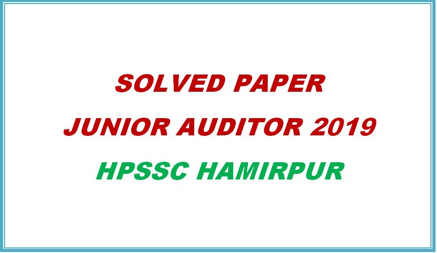 Solved paper junior auditor 2019 hpssc hamirpur himachal pradesh general studies
