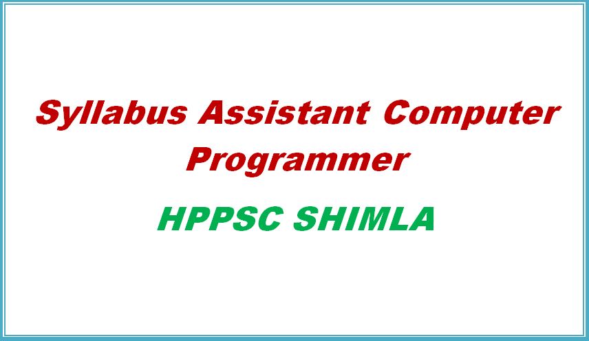 syllabus assistant computer programmer hppsc shimla himachal pradesh general studies