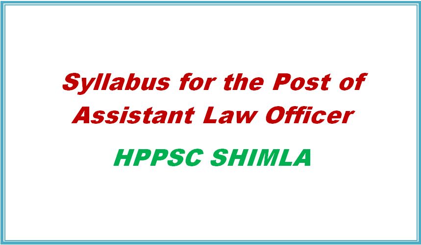 syllabus for Assistant Law Officer hppsc shimla himachal pradesh general studies